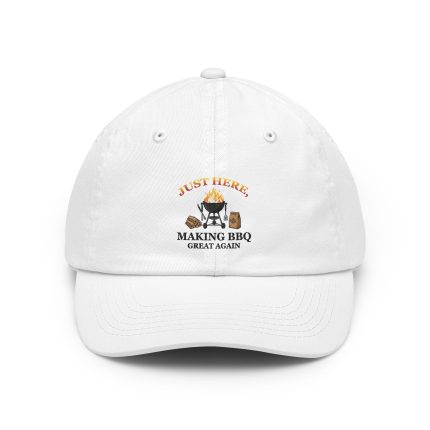 Dad Hat - "Just Here Making BBQ Great Again" Embroidered BBQ Dad Hat