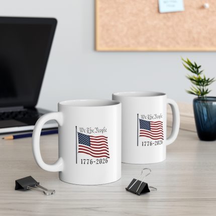 11oz Mug — American Flag "We The People" 1776-2026 Patriotic Coffee Cup