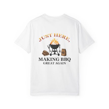 Humor Collection / Just Here Making BBQ Great Again